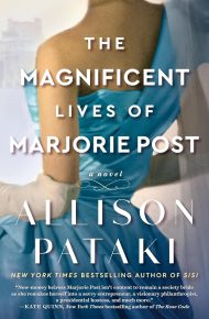 The Magnificent Lives of Marjorie Post - Allison Patacki