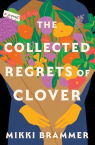 The Collected Regrets of Clover - Mikki Brammer